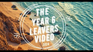 Year 6 Leavers Video 2024 [upl. by Shelton]