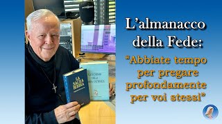 LALMANACCO DELLA FEDE di PLivio quotAbbiate tempo per pregare profondamente per voi stessiquot 310524 [upl. by Ribaudo]