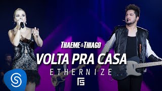 Thaeme amp Thiago  Volta Pra Casa  DVD Ethernize [upl. by Aday69]