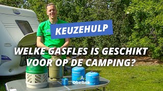 Welke gasfles is geschikt voor op de camping  Keuzehulp  Obelink [upl. by Cestar535]