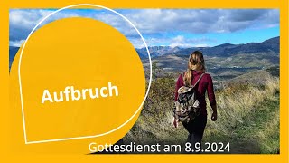 Aufbruch  Gottesdienst am 08092024 [upl. by Bristow870]