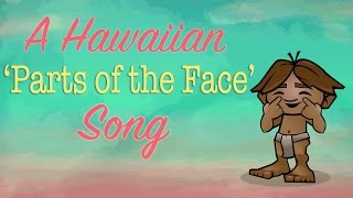 A Hawaiian ʻParts of the Faceʻ Song [upl. by Atteniuq]