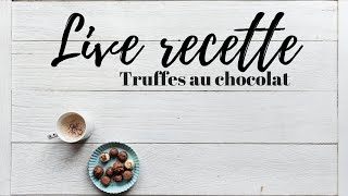 Live recette  Les truffes au chocolat [upl. by Jenesia]