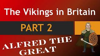 ALFRED THE GREAT  Vikings in Britain Part 2 [upl. by Muhammad]