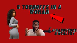 5 Turn Offs In A Woman Must See [upl. by Whall593]