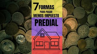 PAGA MENOS IMPUESTO PREDIAL  7 Formas y la ñapa para que pagues menos [upl. by Dayir]