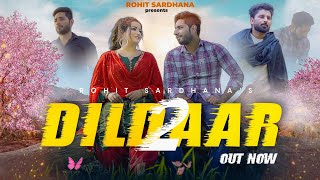 Dildaar 2  Full Song  Rohit Sardhana  Sandeep Chandel  New Hariyanvi Song 2022 [upl. by Gordon]