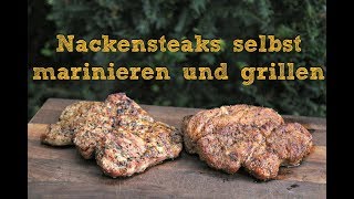 Nackensteaks ganz einfach selbst marinieren und grillen [upl. by Nakre800]