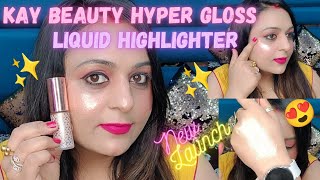 Kay Beauty Liquid Highlighter Review Kay Beauty Hyper Gloss Liquid Highlighter PrettyGlow [upl. by Celtic]