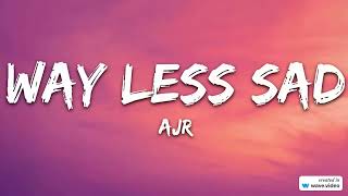 AJR  Way Less Sad Lyrics [upl. by Bibbie]