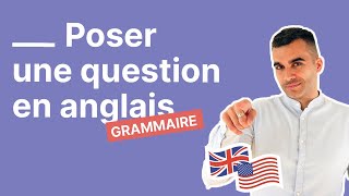 Comment poser une question en anglais  le mode demploi définitif [upl. by Lennon719]