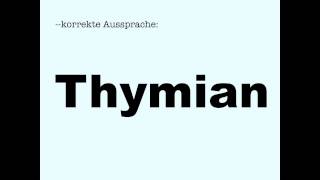 Korrekte Aussprache Thymian [upl. by Alleynad]