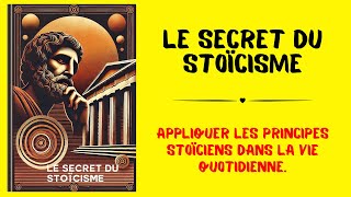 Déverrouiller le secret du stoïcisme  Contrôlez ce qui compte  Livre audio [upl. by Varden692]