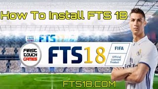 How to Install FTS 18 APK on Android Phones [upl. by Acysej]