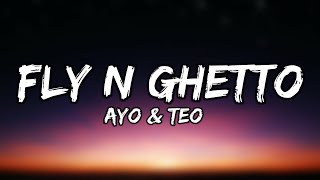 Ayo amp Teo  Fly N Ghetto Lyrics [upl. by Nafets]