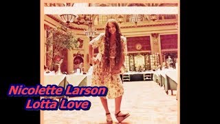 Nicolette Larson  Lotta Love Extended Version [upl. by Eilrac804]