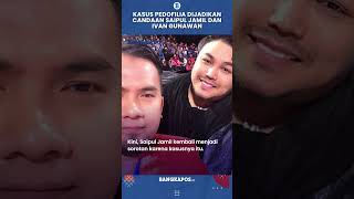 Kasus Pedofilia Dijadikan Candaan Saipul Jamil dan Ivan Gunawan Warganet Kecam Tidak Etis [upl. by Ecneret]