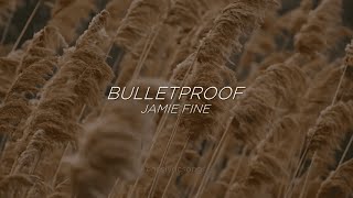 bulletproof  Jamie Fine Sub Español  Inglés [upl. by Nilesoj313]