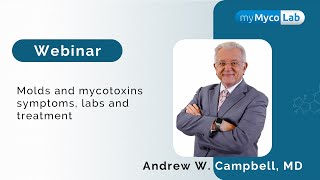 Webinar Molds and mycotoxins symptoms labs and treatment  Dr Andrew WCampbell [upl. by Xavler]