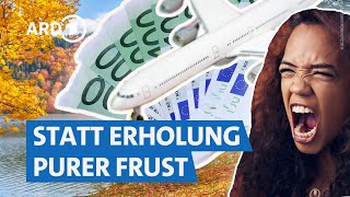 Rechte als Reisende Das könnt Ihr tun wenn ihr Ärger mit Eurem Urlaub habt  Marktcheck SWR [upl. by Arukas]