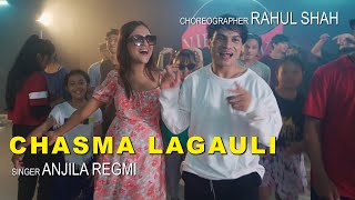 CHASMA LAGAULI  Anjila Regmi  Dance Choreography  Rahul Shah [upl. by Carlo]