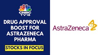 AstraZeneca Pharma Shares Surge In Trade After It Gets CDSCO Nod For Cancer Drug Durvalumab [upl. by Nam]