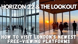 Horizon 22 amp The Lookout  How to Visit Londons Newest Two FreeViewing Platforms [upl. by Nomrej]