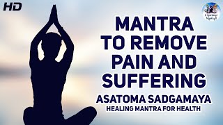 Remove Pain amp Suffering Early Morning Chant Asato Ma Sadgamaya to Heal Health [upl. by Michale312]