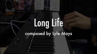 quotLong Lifequot by Lyle Mays Cover Tribute to Lyle Mays  Otohito Fuse [upl. by Pickering612]