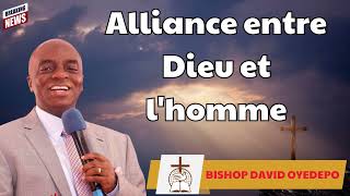 Alliance entre Dieu et lhomme  BISHOP DAVID OYEDEPO Prophecy [upl. by Lanahtan]