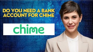 Do you need a bank account for Chime [upl. by Einaj]