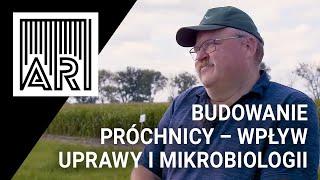 Budowanie próchnicy – wpływ uprawy i mikrobiologii  AR 190 [upl. by Yreffej]