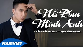 Nỗi Đau Mình Anh  Châu Khải Phong ft Trịnh Đình Quang Audio Official [upl. by Eirotal]