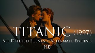 Titanic 1997  All Deleted Scenes  Alternate Ending  HD [upl. by Meelak]