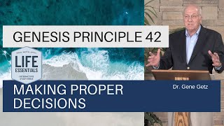 Genesis Principle 42 Making Proper Decisions [upl. by Lyndsie]