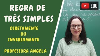 Regra de Três Simples  2  Diretamente ou Inversamente Proporcionais Como saberProfessora Angela [upl. by Connelley]