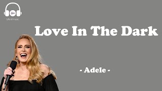 Love In The Dark  Adele lyric video [upl. by Nyved]