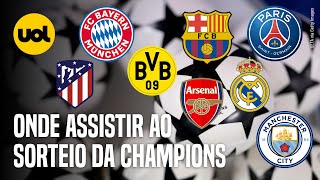 SORTEIO DA CHAMPIONS LEAGUE ONDE ASSISTIR AO VIVO HORÁRIO E COMO SERÃO AS REGRAS [upl. by Lihcox]