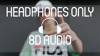 iLOVEFRiDAY  Mia Khalifa HIT OR MISS 8D AUDIO USE HEADPHONES [upl. by Elokkin]