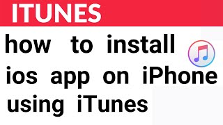 m02a  how to install iOS app on iPhone using iTUNES [upl. by Ferwerda559]