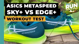 Asics Metaspeed Sky vs Asics Metaspeed Edge Workout Test [upl. by Assanav]