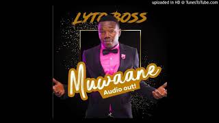 Muwaane By Lyto Boss Ugandan Music 2019 [upl. by Devlin]