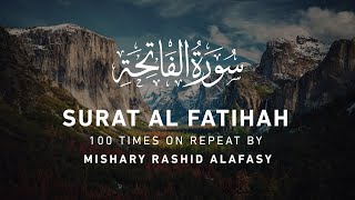 Surah Al  Fatihah 100 times Repeat  Mishary Rashid Alafasy [upl. by Amla]