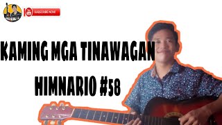 KAMING MGA TINAWAGAN  MCGI SONG  HIMNARIO 58 [upl. by Mudenihc880]