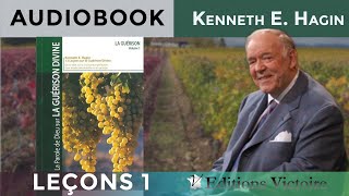 LA GUÉRISON DIEU À L’ŒUVRE  La Guérison Divine Vol1 Leçon 1  Kenneth E Hagin [upl. by Oric]