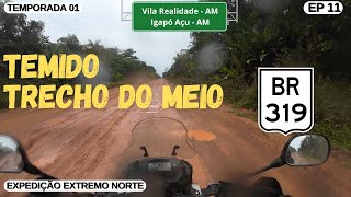 Trecho do Meio BR319  Extremo Norte 11 [upl. by Tamera]