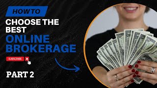 Choosing the Best Online Brokerage A Beginners Guide Part 2 [upl. by Drofnas]