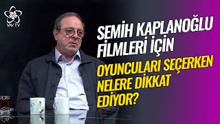 Semih Kaplanoğlu Filmleri İçin Oyuncuları Seçerken Nelere Dikkat Ediyor vavtv [upl. by Redford]