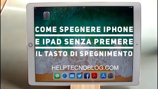 Come spegnere iPhone e iPad senza utilizzare il pulsante di spegnimento [upl. by Eiboh]