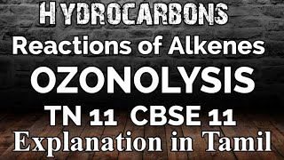 OzonolysisAlkenesHydrocarbonsExplanation in TamilTN 11th STDCBSE 11 [upl. by Kinsman]